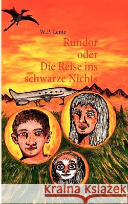 Rundor: oder die Reise ins schwarze Nichts Lentz, Wolfgang 9783842367579