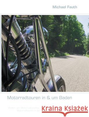 Motorradtouren in & um Baden Fauth, Michael 9783842369047 Books on Demand