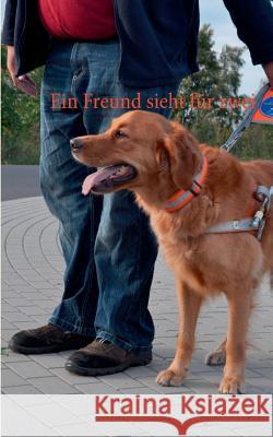 Ein Freund sieht für zwei Udo Fehring 9783842371699 Books on Demand