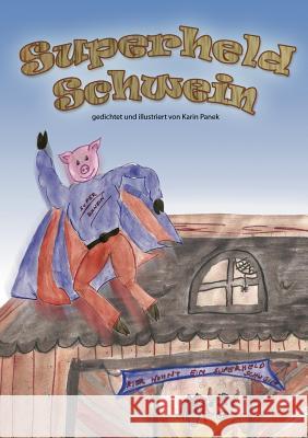 Superheld Schwein Panek, Karin 9783842373426 Books on Demand