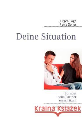 Deine Situation J. Rgen Loga Petra Seiter 9783842373556 Books on Demand