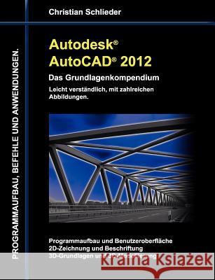 Autodesk AutoCAD 2012 - Das Grundlagenkompendium Schlieder, Christian 9783842373594 Books on Demand