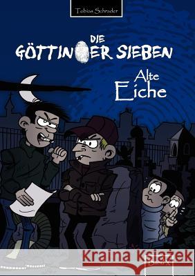 Die Göttinger Sieben: Alte Eiche Tobias Schrader 9783842375802