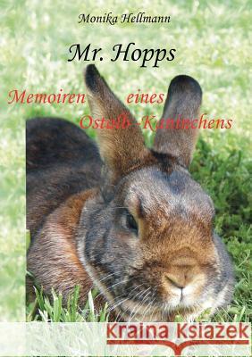 Mr. Hopps: Memoiren eines Ostalb-Kaninchens Hellmann, Monika 9783842377936