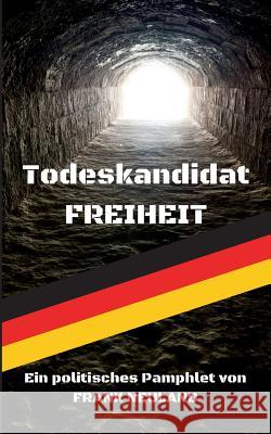 Todeskandidat Freiheit Frank Neuland 9783842378636