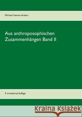 Aus anthroposophischen Zusammenhängen Band II: 9. erweiterte Auflage Heinen-Anders, Michael 9783842380691 Books on Demand