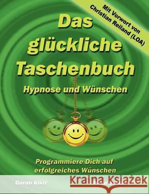 Das glückliche Taschenbuch - Wünschen und Hypnose: Programmiere Dich auf erfolgreiches Wünschen Butzbach, Mike 9783842381766