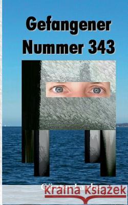 Gefangener Nummer 343 Gunter Laube 9783842381995 Books on Demand