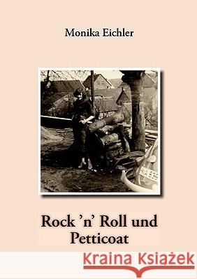 Rock 'n' Roll und Petticoat Monika Eichler 9783842395404