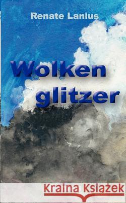 Wolkenglitzer Renate Lanius 9783842395510 Books on Demand