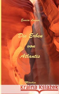 Die Erben von Atlantis: Märchen Lusser, Enrico 9783842396531 Books on Demand