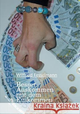 Besser Auskommen Mit Dem Einkommen Fesselmann, Wilfried 9783842401877