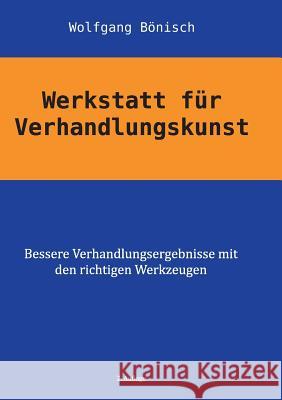 Werkstatt Fur Verhandlungskunst Bonisch, Wolfgang 9783842402287