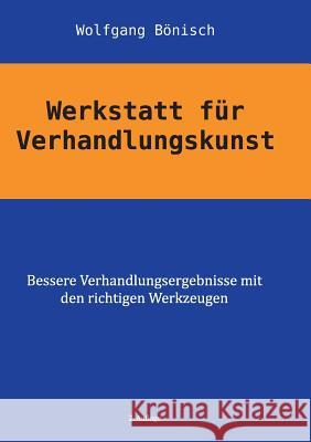 Werkstatt Fur Verhandlungskunst Bonisch, Wolfgang 9783842402287 Tredition Gmbh