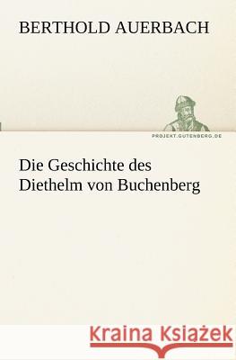 Die Geschichte des Diethelm von Buchenberg Auerbach, Berthold 9783842402935