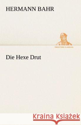 Die Hexe Drut Bahr, Hermann 9783842403079 TREDITION CLASSICS