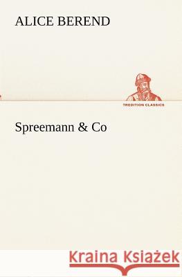 Spreemann & Co Berend, Alice 9783842403451