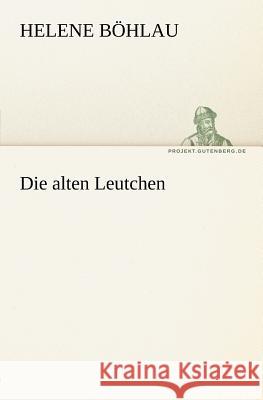 Die alten Leutchen Böhlau, Helene 9783842403710