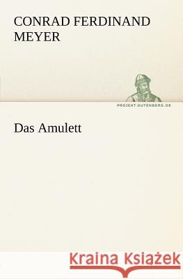 Das Amulett Meyer, Conrad Ferdinand 9783842404113