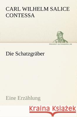 Die Schatzgräber Contessa, Carl Wilhelm Salice 9783842404229