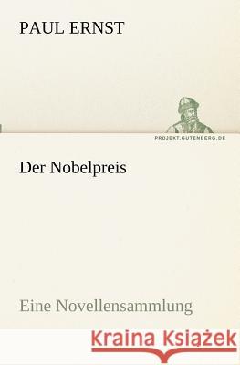 Der Nobelpreis Ernst, Paul 9783842404328 TREDITION CLASSICS