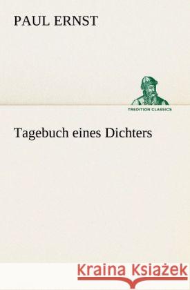 Tagebuch eines Dichters Ernst, Paul 9783842404359 tredition