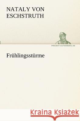 Frühlingsstürme Eschstruth, Nataly von 9783842404403 TREDITION CLASSICS