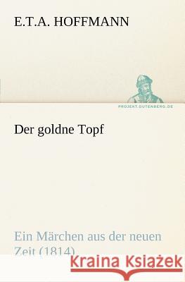 Der Goldne Topf Hoffmann, E.T.A. 9783842404533 Tredition