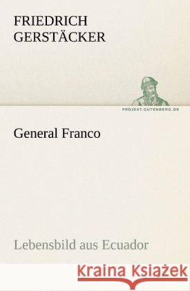 General Franco Gerstäcker, Friedrich 9783842404991 TREDITION CLASSICS