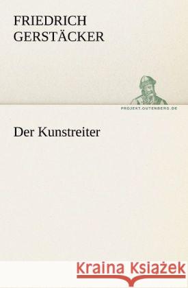 Der Kunstreiter Gerstäcker, Friedrich 9783842405004 TREDITION CLASSICS