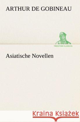 Asiatische Novellen Gobineau, Joseph Arthur de 9783842405127