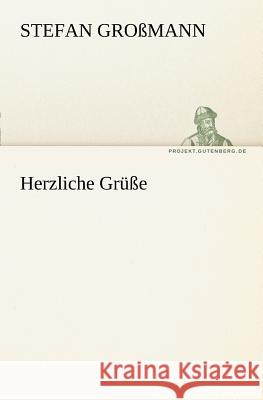 Herzliche Grüße Großmann, Stefan 9783842405387