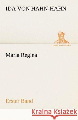 Maria Regina. Bd.1 Hahn-Hahn, Ida Gräfin von 9783842405479