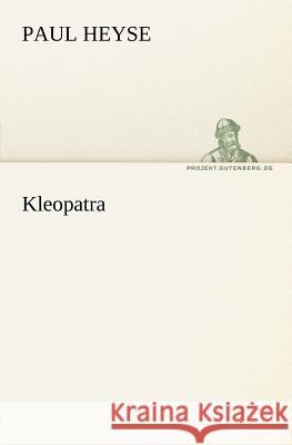 Kleopatra Heyse, Paul 9783842405929 TREDITION CLASSICS