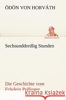 Sechsunddreißig Stunden Horváth, Ödön von 9783842406100 TREDITION CLASSICS