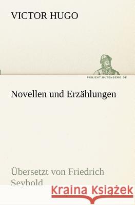 Novellen und Erzählungen Hugo, Victor 9783842406186 TREDITION CLASSICS