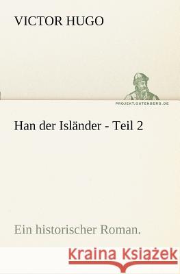 Han der Isländer - Teil 2 Hugo, Victor 9783842406209 TREDITION CLASSICS