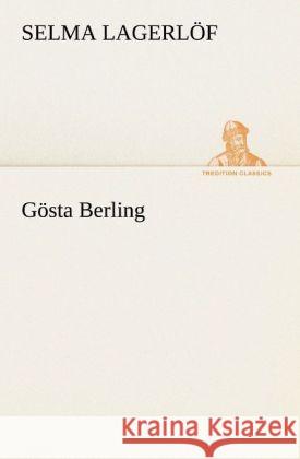 Gösta Berling Lagerlöf, Selma 9783842406230 TREDITION CLASSICS