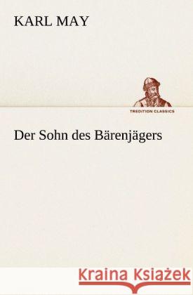 Der Sohn des Bärenjägers May, Karl 9783842406506