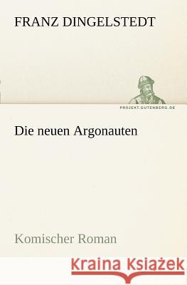 Die neuen Argonauten Dingelstedt, Franz 9783842406834