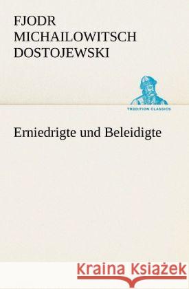 Erniedrigte und Beleidigte Dostojewskij, Fjodor M. 9783842406872 TREDITION CLASSICS