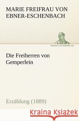 Die Freiherren von Gemperlein Ebner-Eschenbach, Marie von 9783842407022