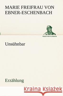 Unsühnbar Ebner-Eschenbach, Marie von 9783842407053