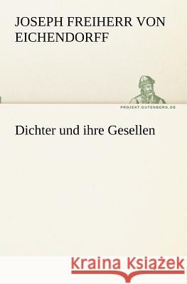 Dichter und ihre Gesellen Eichendorff, Joseph von 9783842407091