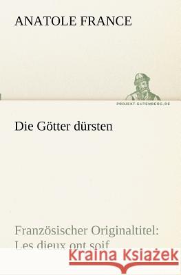 Die Götter dürsten France, Anatole 9783842407367