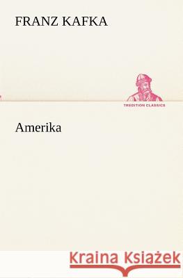 Amerika Kafka, Franz 9783842408104 TREDITION CLASSICS