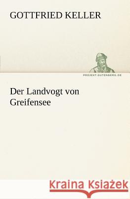 Der Landvogt von Greifensee Keller, Gottfried 9783842408135