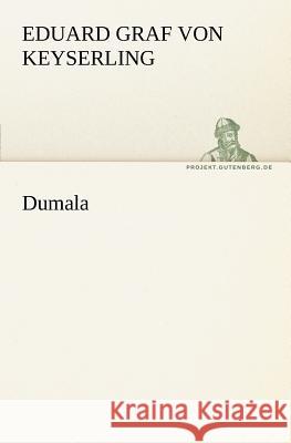 Dumala Keyserling, Eduard von 9783842408227 TREDITION CLASSICS