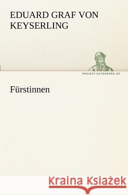 Fürstinnen Keyserling, Eduard von 9783842408234 TREDITION CLASSICS