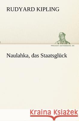 Naulahka, das Staatsglück Kipling, Rudyard 9783842408333 TREDITION CLASSICS